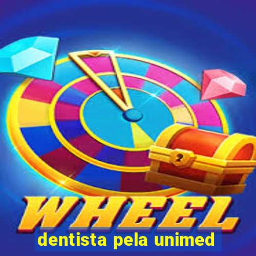 dentista pela unimed